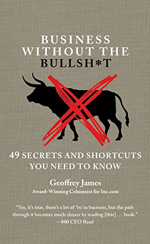 Business Without the Bullsh*t | Geoffrey James