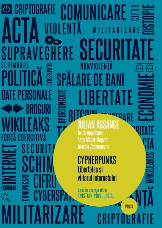 Cypherpunks. Liberatea si viitorul internetului | Julian Assange