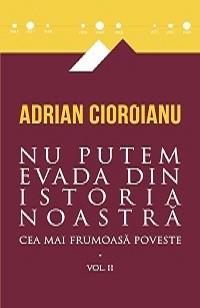 Cea mai frumoasa poveste Vol. 2 | Adrian Cioroianu (Vol. imagine 2022