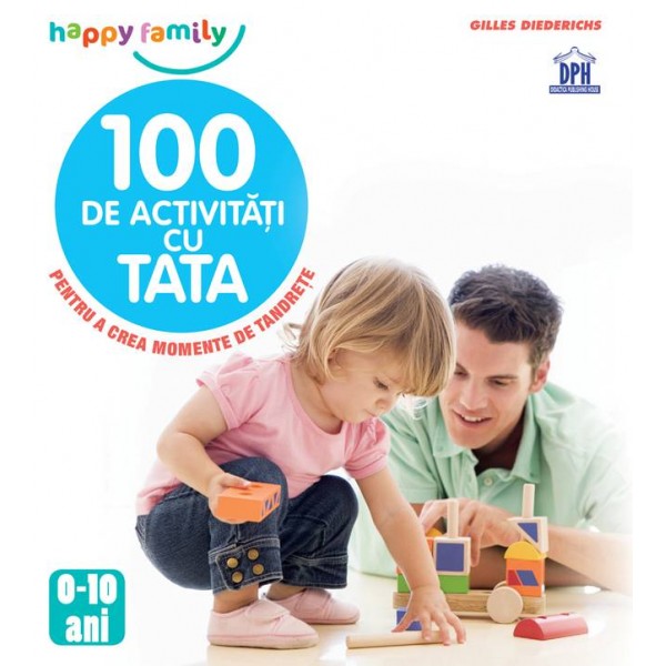 100 de activitati cu tata | Gilles Diederichs De La Carturesti Carti Dezvoltare Personala 2023-09-21