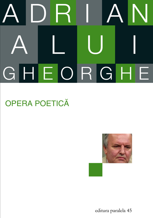 Opera poetica | Adrian Alui Gheorghe carturesti.ro poza bestsellers.ro