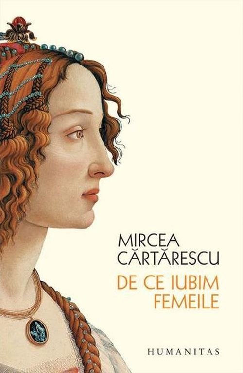 De ce iubim femeile | Mircea Cartarescu