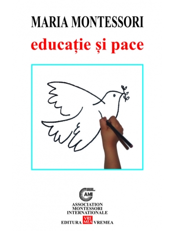 Educatie si pace | Maria Montessori