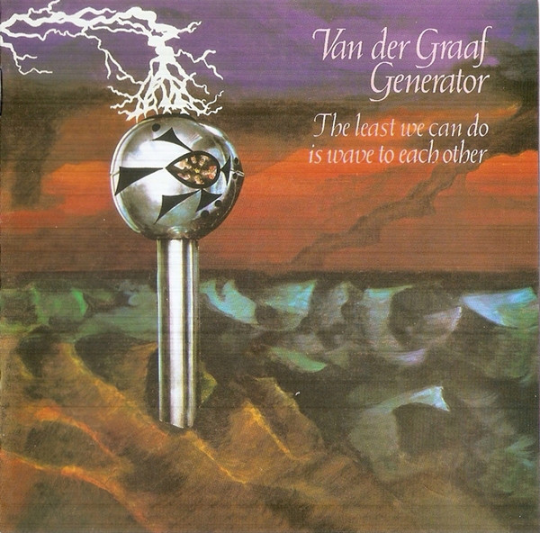 The Least We Can Do Is Wave To Each Other | Van Der Graaf Generator - 1 | YEO