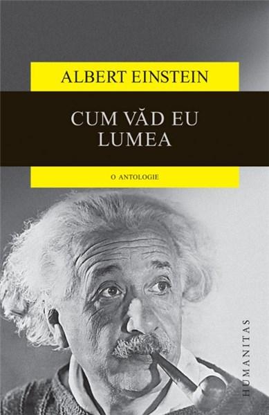 Cum vad eu lumea | Albert Einstein