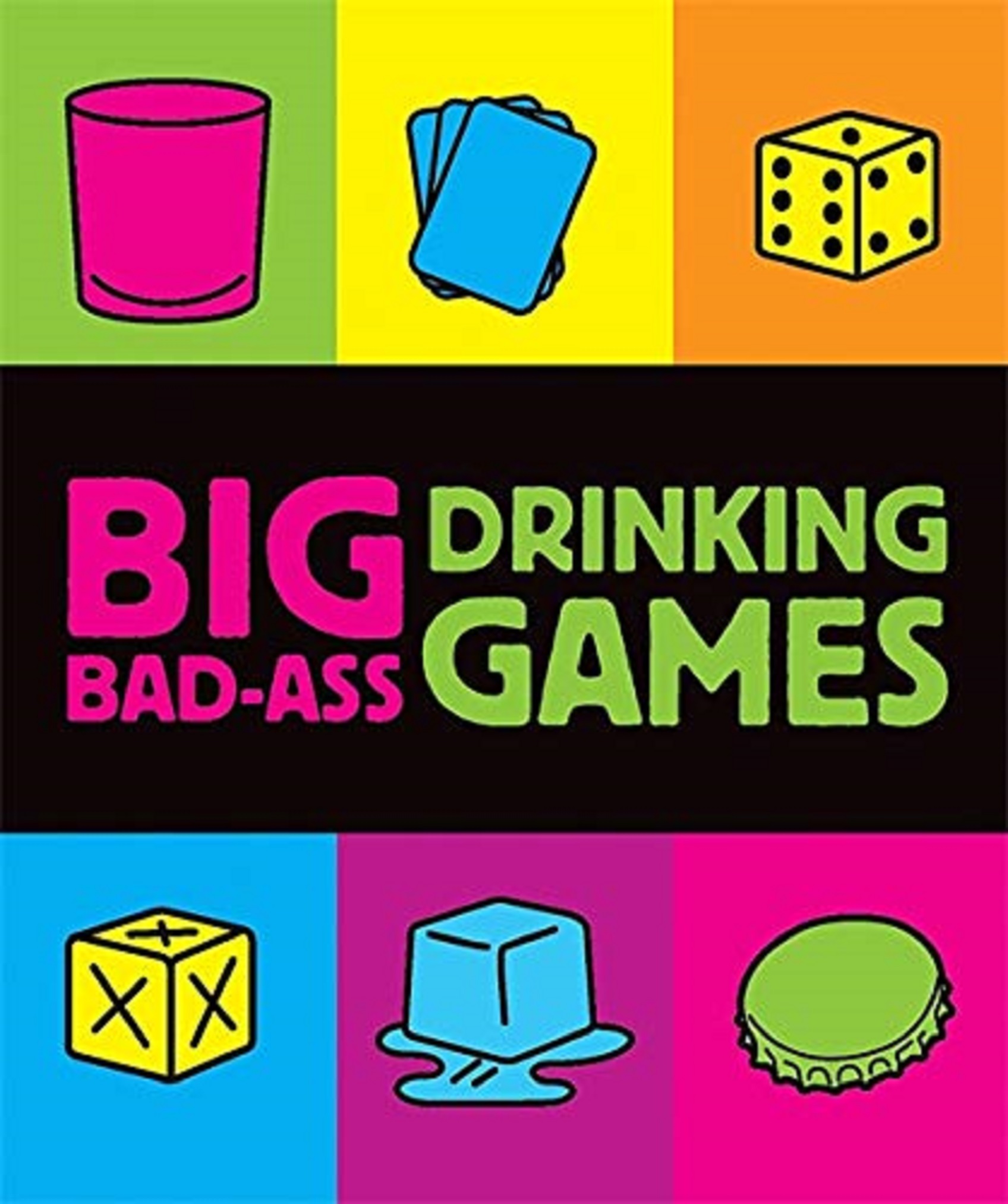 Big Bad-Ass Drinking Games | Jordana Tusman