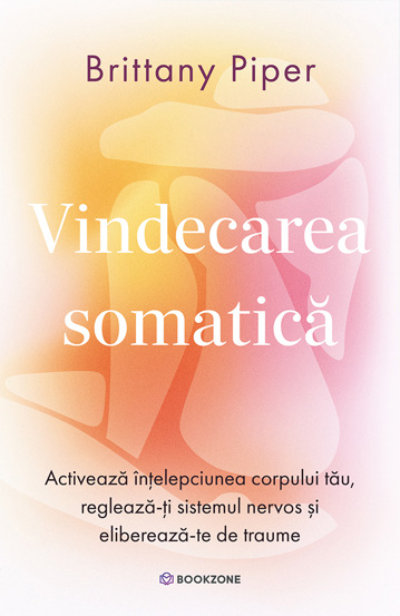 Vindecarea somatica | Brittany Piper
