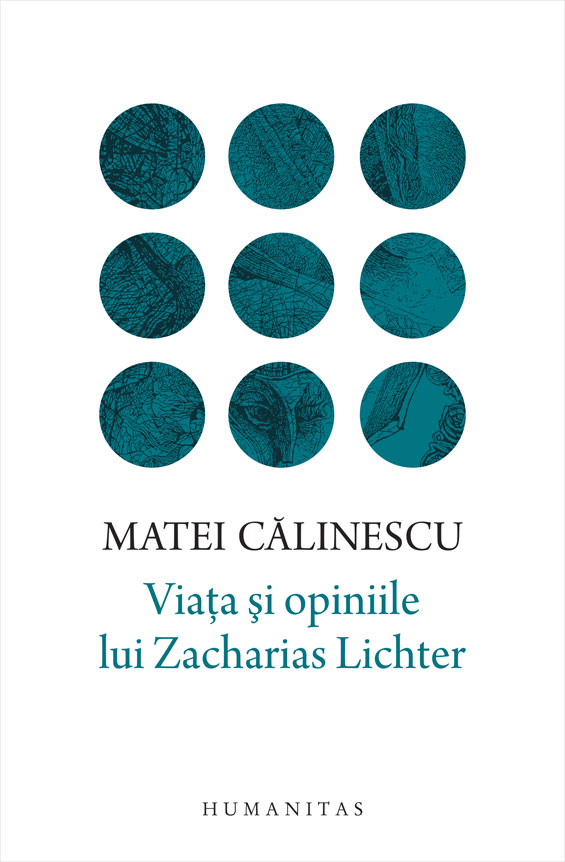 Viata si opiniile lui Zacharias Lichter | Matei Calinescu carturesti.ro Carte