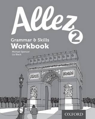 Allez Grammar and Skills Workbook 2 | Liz Black, Michael Spencer