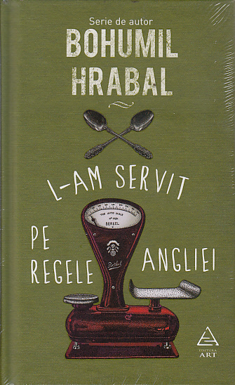 L-am servit pe regele Angliei | Bohumil Hrabal