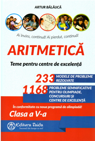 Aritmetica. Teme pentru centre de excelenta – clasa a V-a | Artur Balauca