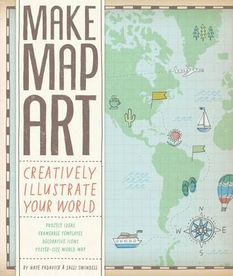 Kit-Make Map Art : Creatively Illustrate Your World | Chronicle Books
