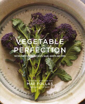 Vegetable Perfection | Mat Follas