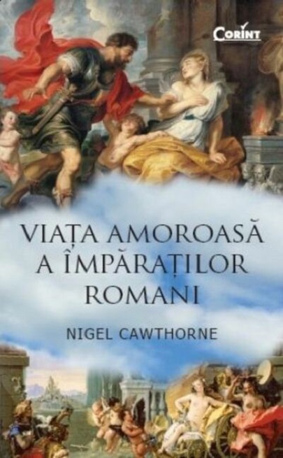 Viata amoroasa a imparatilor romani | Nigel Cawthorne amoroasa 2022