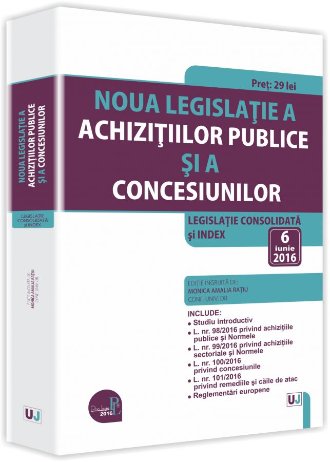 Noua legislatie a achizitiilor publice si a concesiunilor | Monica Ratiu