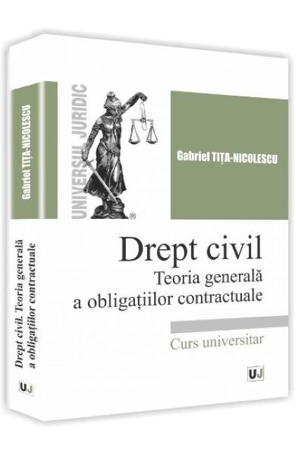 Drept civil. Teoria generala a obligatiilor contractuale | Gabriel Tita-Nicolescu