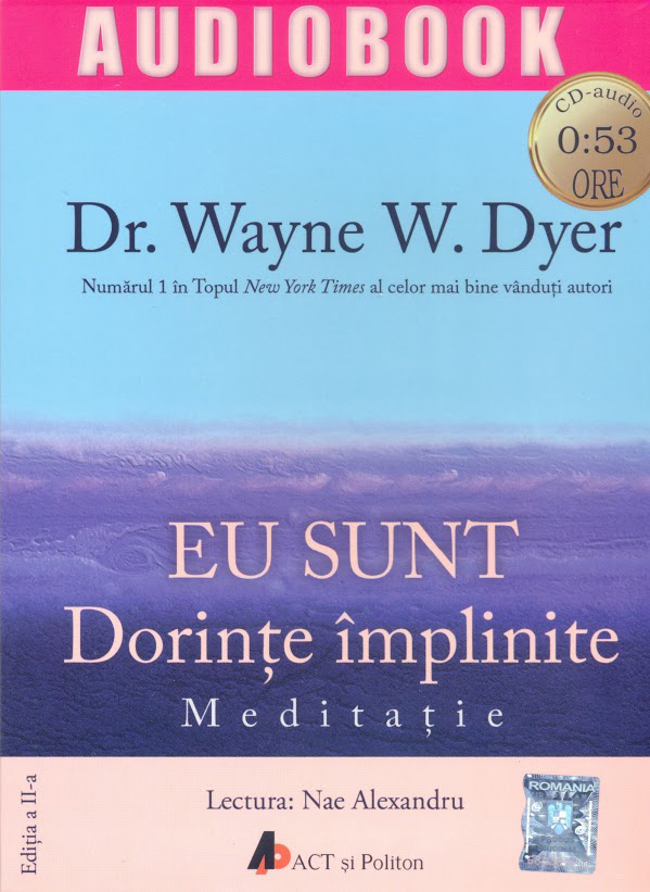 Eu sunt: dorinte implinite – Meditatie – Audiobook | Dr. Wayne W. Dyer carturesti 2022