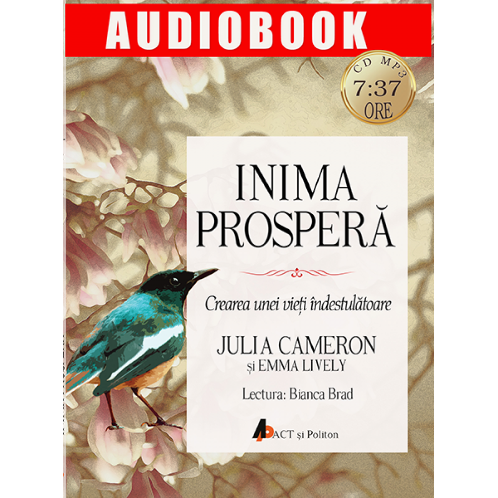Inima prospera. Crearea unei vieti indestulatoare – Audiobook | Julia Cameron, Emma Lively carturesti.ro poza noua