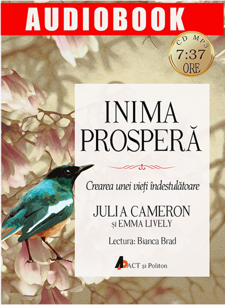 Inima prospera. Crearea unei vieti indestulatoare | Julia Cameron, Emma Lively carturesti.ro poza bestsellers.ro