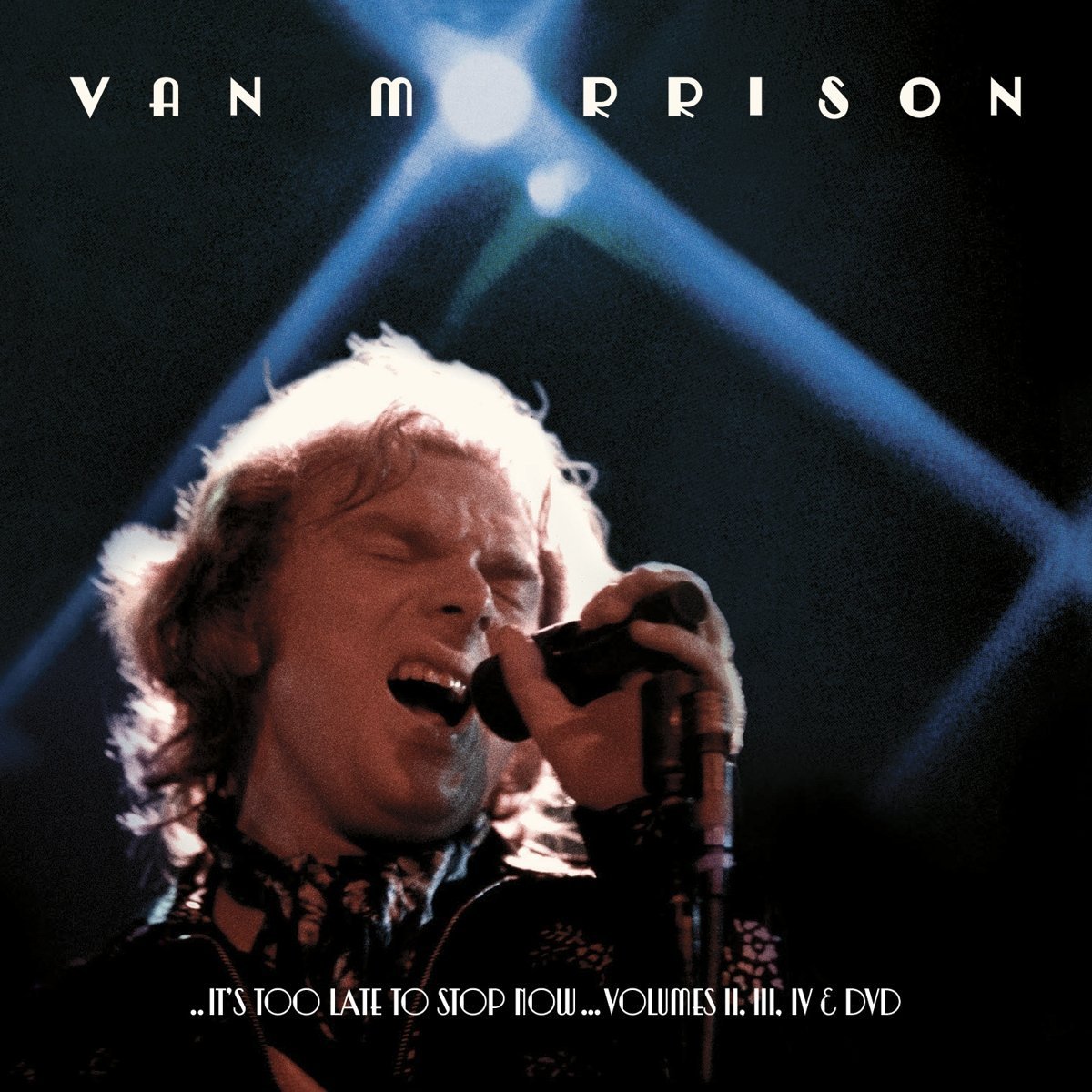 ..It\'s Too Late To Stop Now...Vol. 2, 3, 4 CD+DVD | Van Morrison