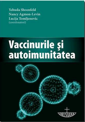 Vaccinurile si autoimunitatea | Yenuda Shoenfeld carturesti 2022