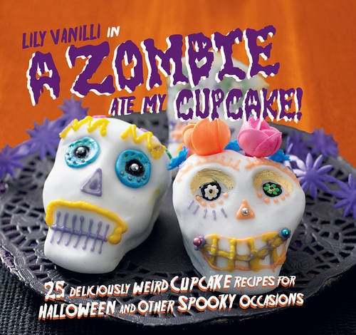 A Zombie Ate My Cupcake!  | Lily Vanilli