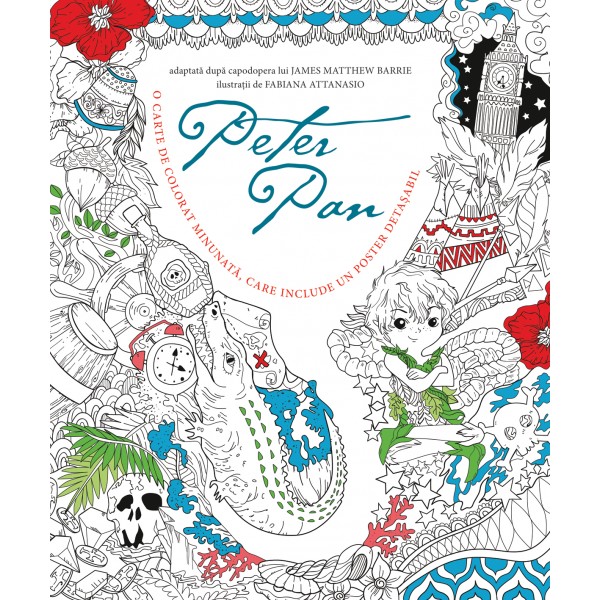 Peter Pan | Fabiana Attanasio, James Matthew Barrie carturesti.ro imagine 2022