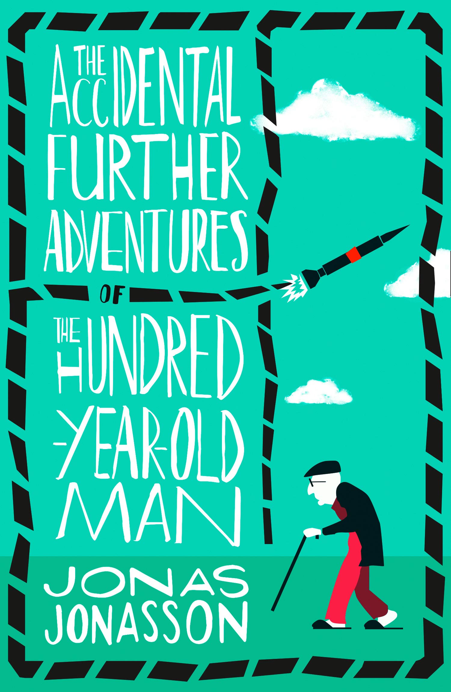 Accidental Further Adventures of the Hundred-Year-Old Man | Jonas Jonasson