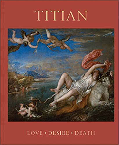 Vezi detalii pentru Titian - Love, Desire, Death | Matthias Wivel, Paul Hills, Jill Dunkerton, Beverly Louise Brown, Aidan Weston-lewis