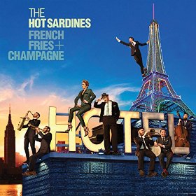 French Fries & Champagne | The Hot Sardines