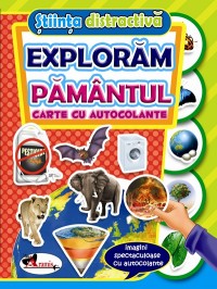 Exploram Pamantul. Carte cu autocolante |