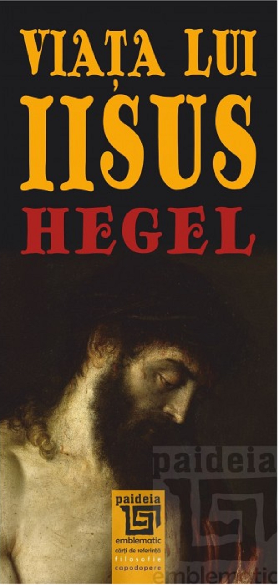 Viata lui Iisus | Georg Wilhelm Friedrich Hegel carturesti.ro Carte