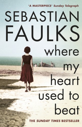 Where My Heart Used to Beat | Sebastian Faulks