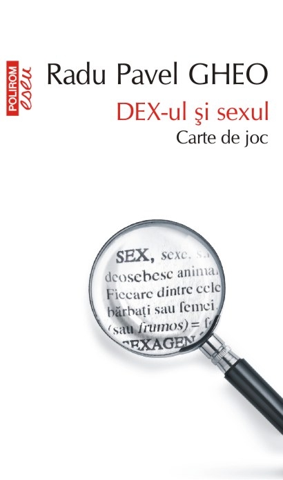 DEX-ul si sexul | Radu Pavel Gheo