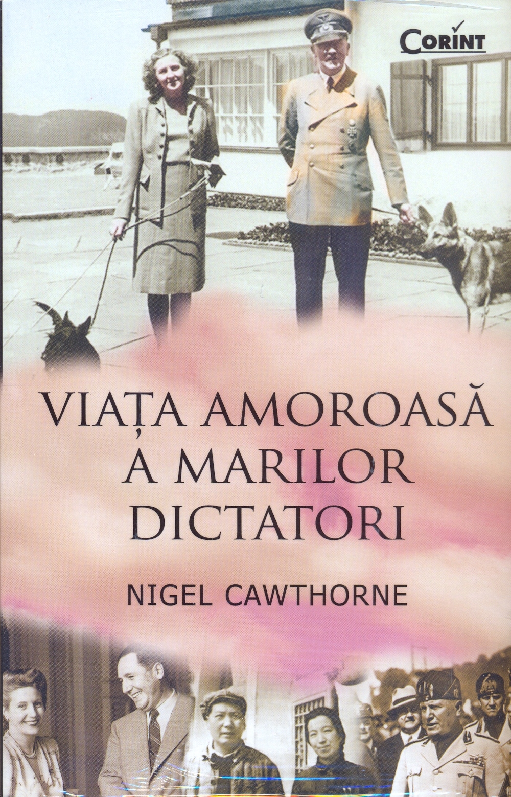 Viata amoroasa a marilor dictatori | Nigel Cawthorne