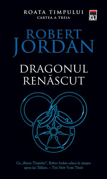 Dragonul renascut (vol. 3 din seria Roata timpului) | Robert Jordan