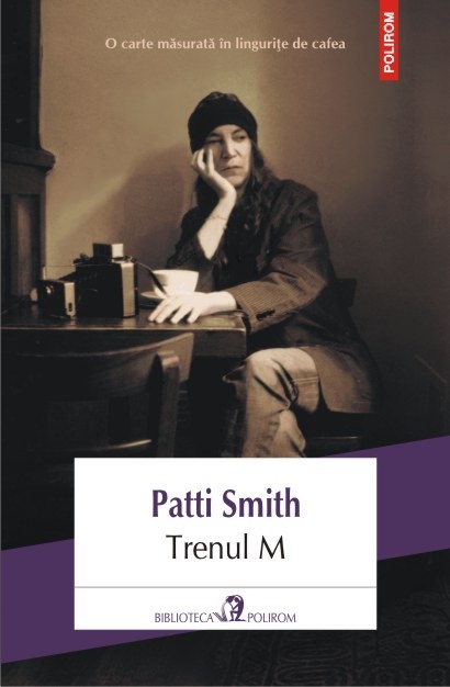 Trenul M | Patti Smith