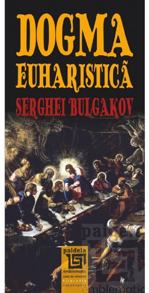 Dogma euharistica | Serghei Bulgakov carturesti.ro imagine 2022