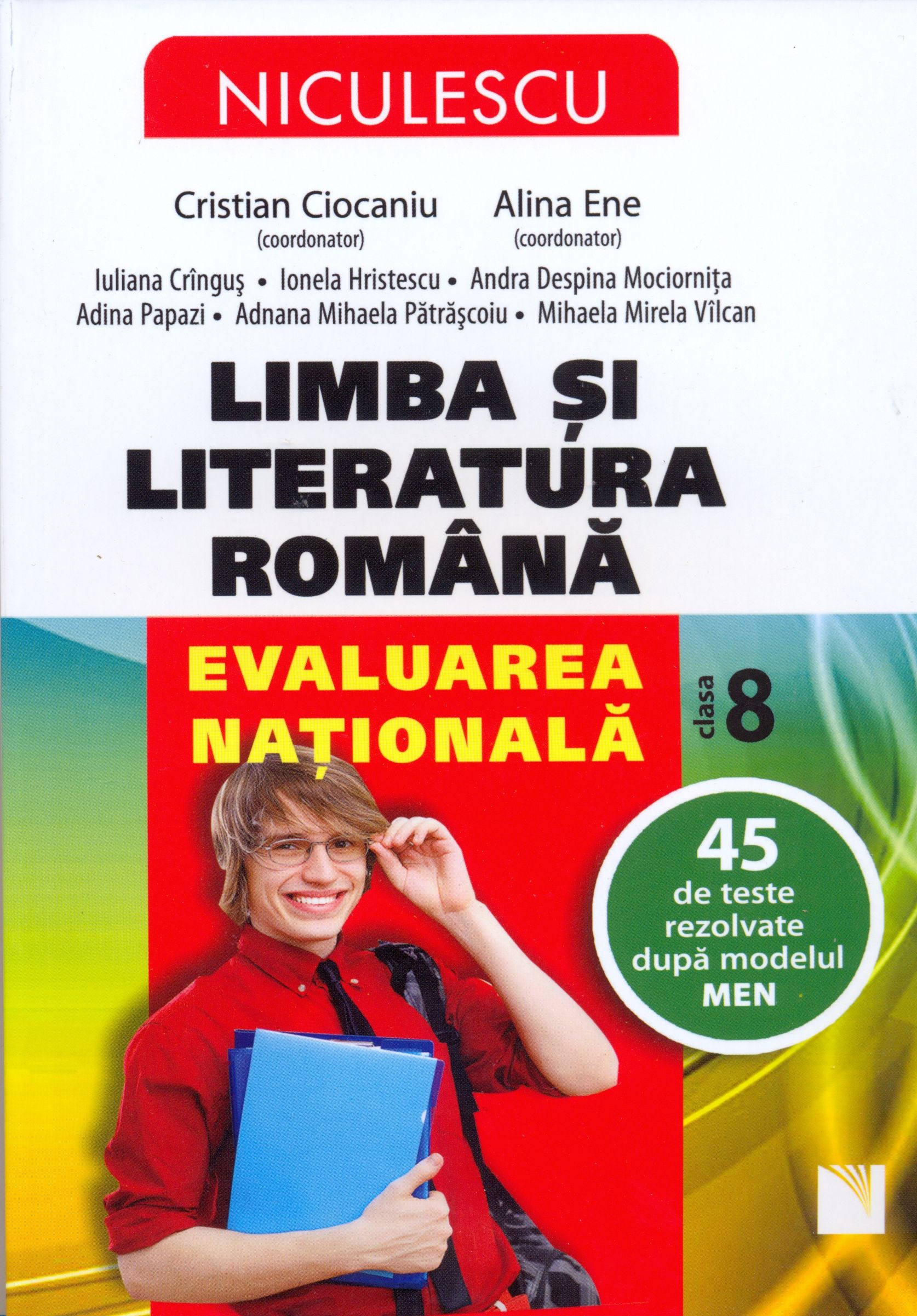 Limba si literatura romana. Evaluarea nationala. Clasa a VIII-a | Cristian Ciocaniu, Alina Ene