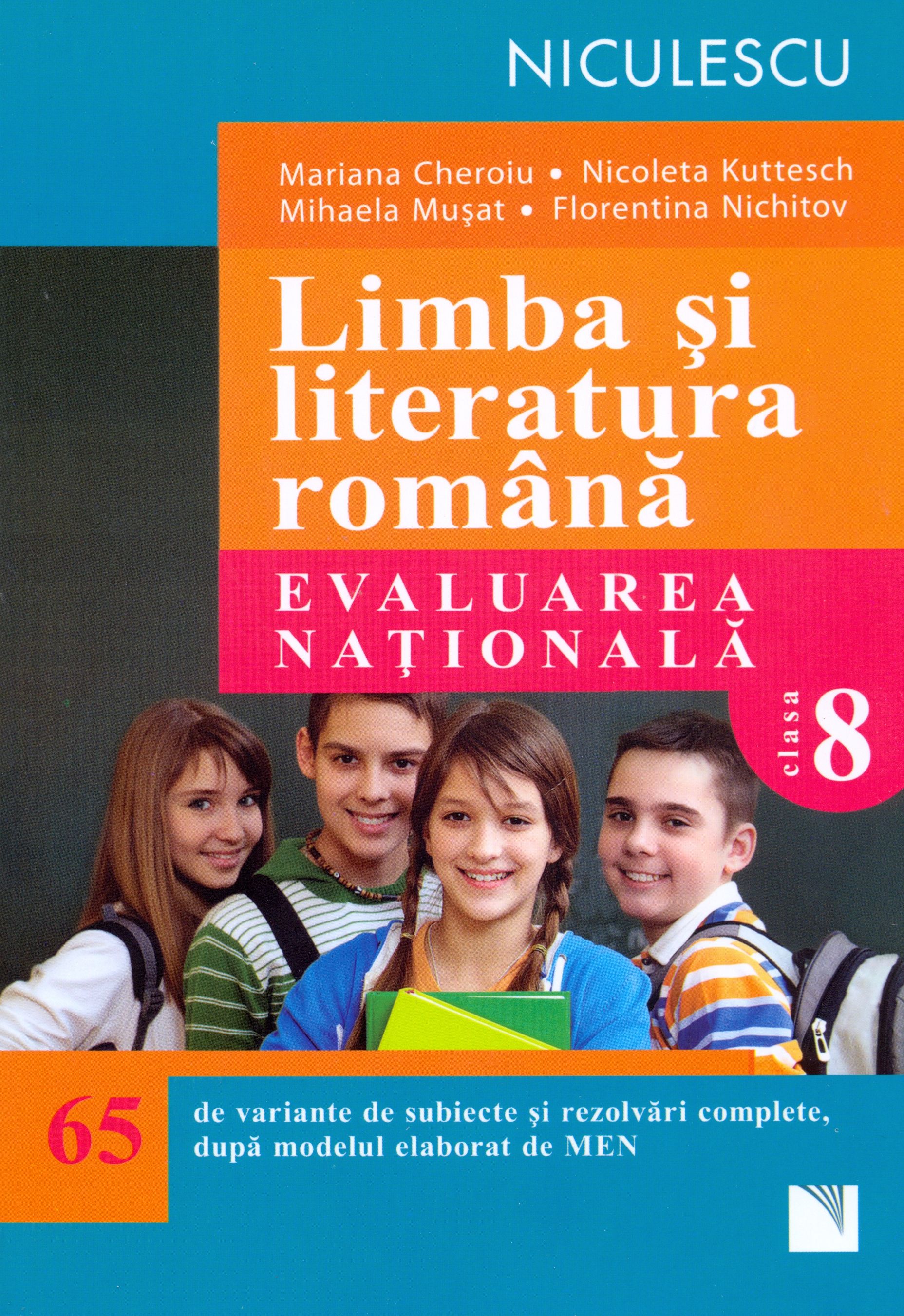 Limba si literatura romana. Evaluarea nationala | Mariana Cheroiu, Nicoleta Kuttesch, Mihaela Musat, Florentina Nichitov