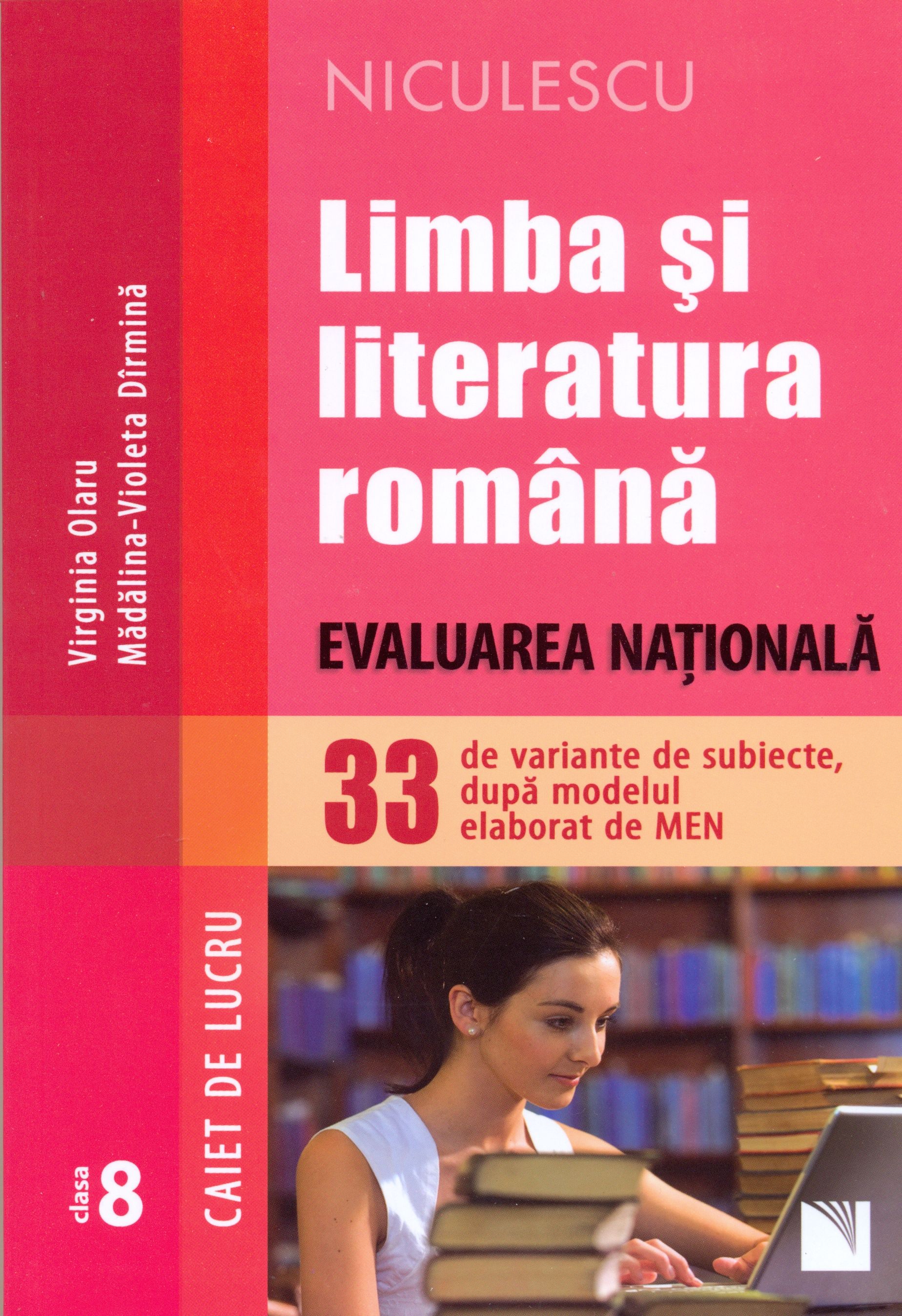 Limba si literatura romana. Evaluarea Nationala | Virginia Olaru, Madalina-Violeta Dirmina