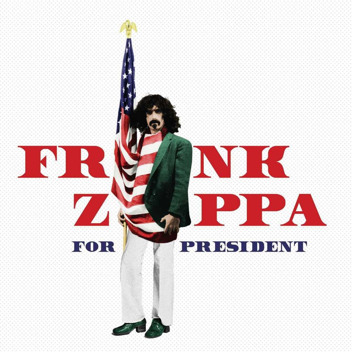 Frank Zappa For President | Frank Zappa