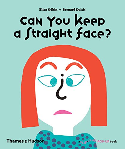 Can You Keep a Straight Face? | Elisa Gehin, Bernard Duisit