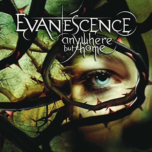 Anywhere But Home | Evanescence