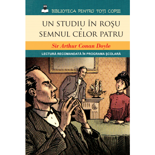 Un studiu in rosu. Semnul celor patru | Sir Arthur Conan Doyle