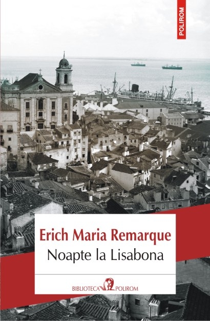 Noapte la Lisabona | Erich Maria Remarque