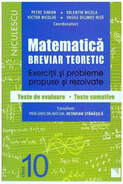 Matematica. Breviar teoretic | Petre Simion, Valentin Nicula, Victor Nicolae, Vasile Dilimot-Nita