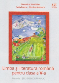 Limba si literatura romana pentru clasa a V-a | ​Sofia Dobra, Florentina Samihaian, Nicoleta Kuttesch