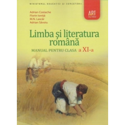 Limba si literatura romana. Manual | Adrian Costache, M. N. Lascar, Adrian Savoiu, Florin Ionita​