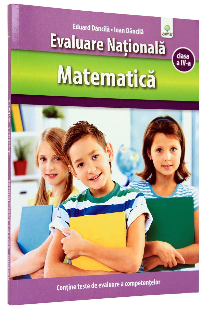 Matematica. Evaluare nationala - Clasa a IV-a | Ioan Dancila, Eduard Dancila